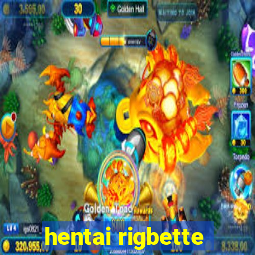 hentai rigbette